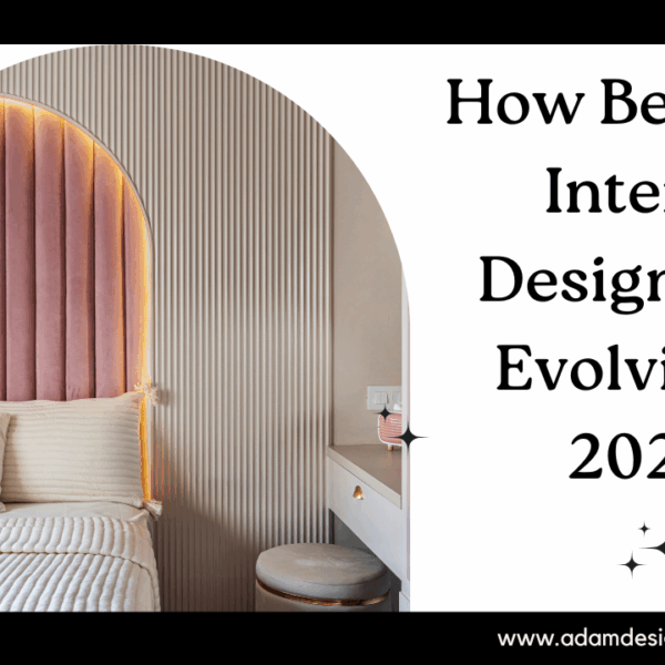 How Bedroom Interior Designing is Evolving in 2025?