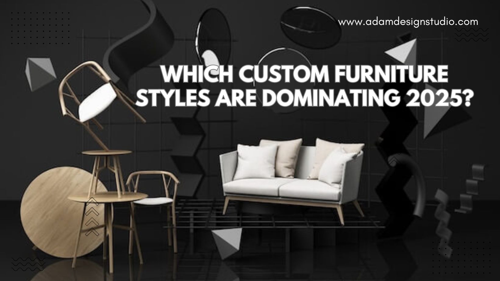 Custom furniture